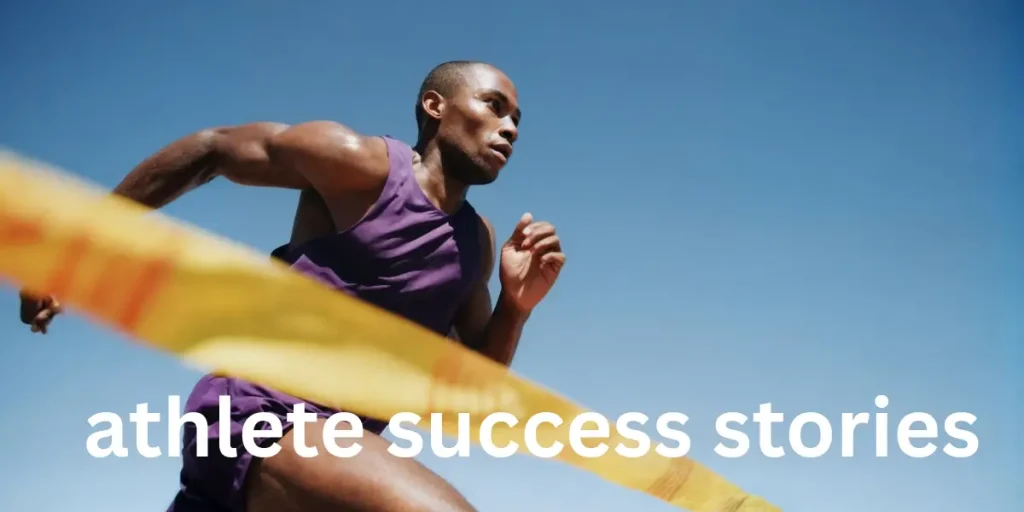 Inspiring Athlete Success Stories That Will Motivate You athlete success stories