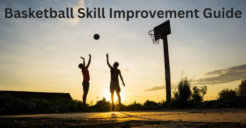 Master Your Game: The Ultimate Basketball Skill Improvement Guide basketball skill improvement guide