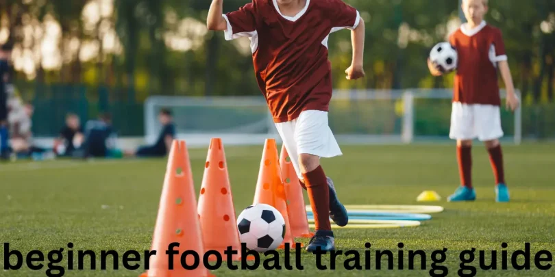beginner football training guide