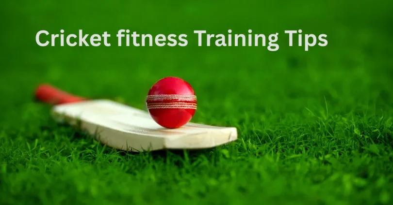 cricket fitness training tips
