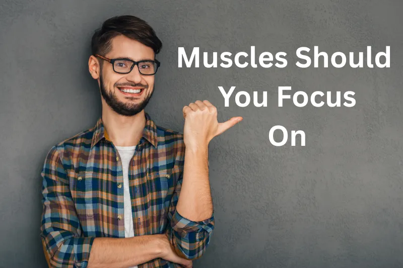 muscles should you focus on