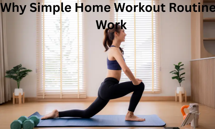 why simple home workout routines work